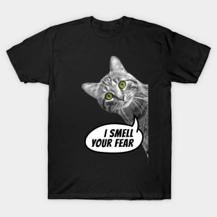 I smell your fear. T-Shirt